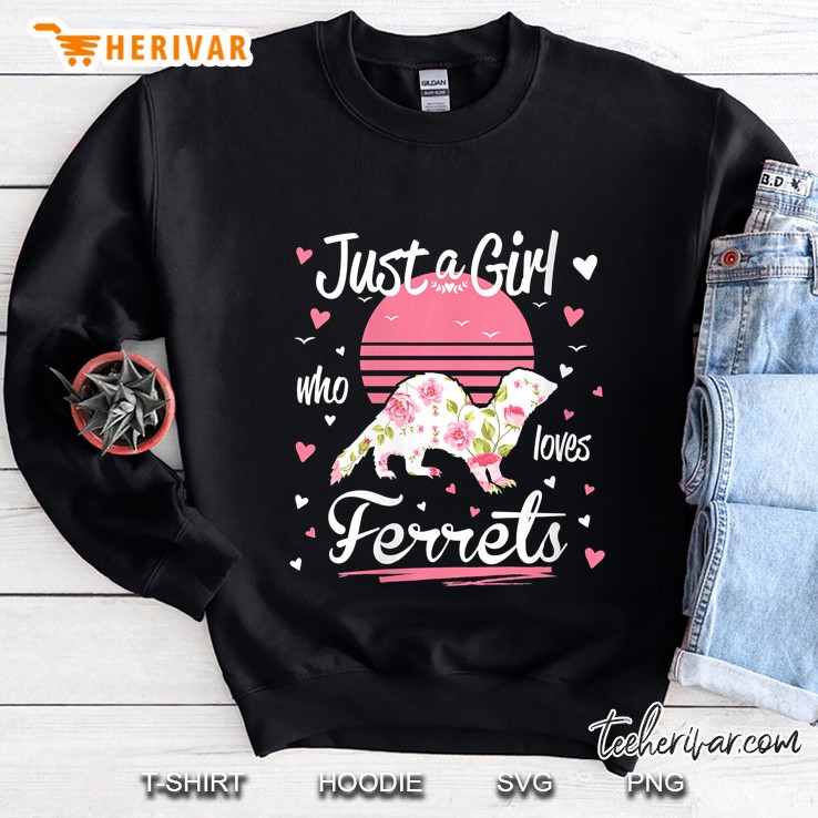 Just A Girl Who Loves Ferrets Floral Sweatshirt