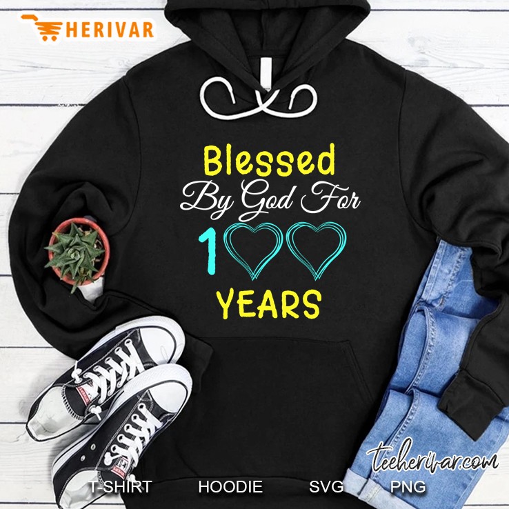 Blessed By God For 100 Years Hoodie