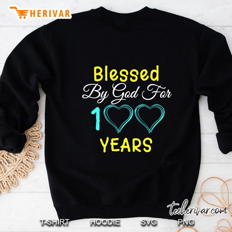 Blessed By God For 100 Years Sweatshirt