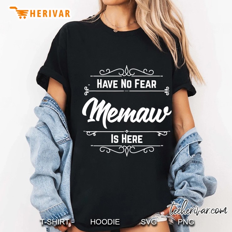 Have No Fear Memaw Is Here Ladies Tee