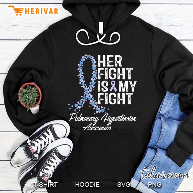 Her Fight Is My Fight Pulmonary Hypertension Awareness Periwinkle Ribbon Version Hoodie