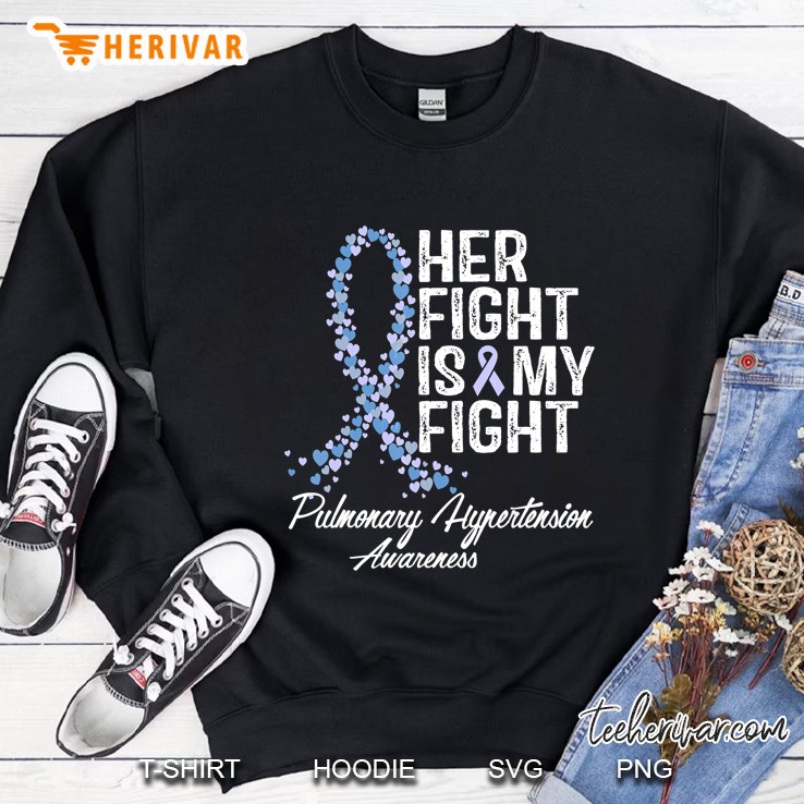 Her Fight Is My Fight Pulmonary Hypertension Awareness Periwinkle Ribbon Version Sweatshirt