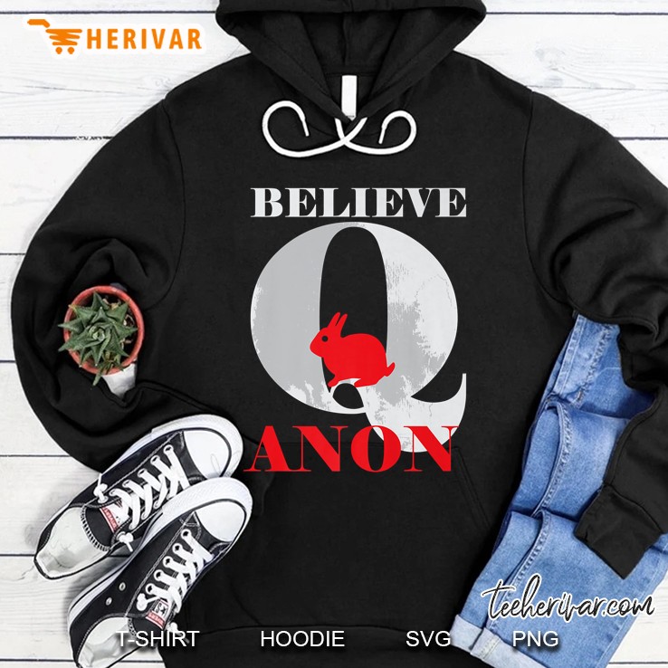 Believe Q Anon Hoodie