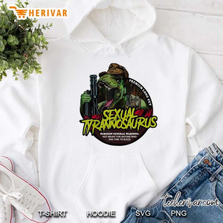 Premium Long Cut Sexual Tyrannosaurus Surgeon General Warning Not Meant For Anyone Hoodie