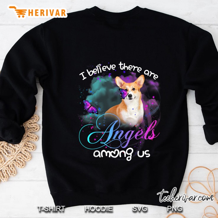I Believe There Are Angels Among Us Pembroke Welsh Corgi Version Sweatshirt