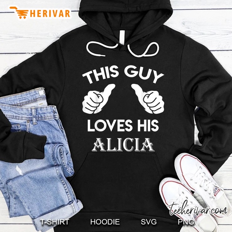 This Guy Loves His Alicia Hoodie