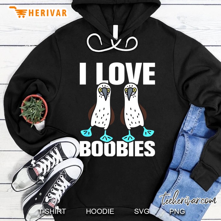 I Love Boobies Blue-Footed Booby Hoodie