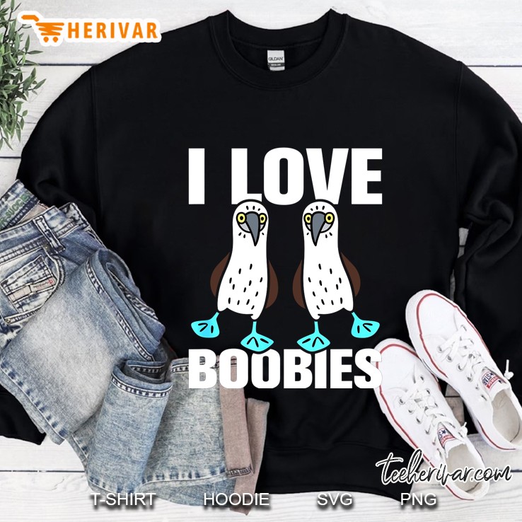 I Love Boobies Blue-Footed Booby Sweatshirt