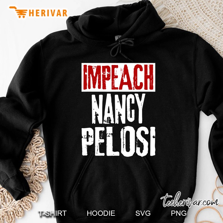 Impeach Nancy Pelosi Funny Republican Hoodie