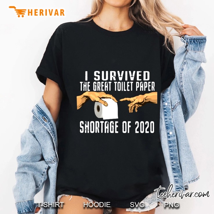 I Survived The Great Toilet Paper Shortage Of 2020 Ladies Tee