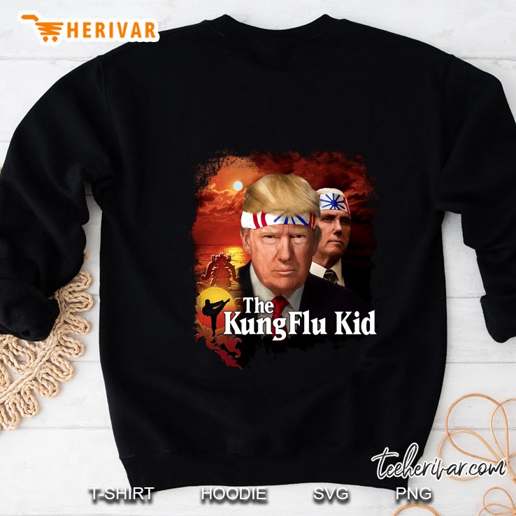 The Kung Flu Kid Donald Trump Sweatshirt