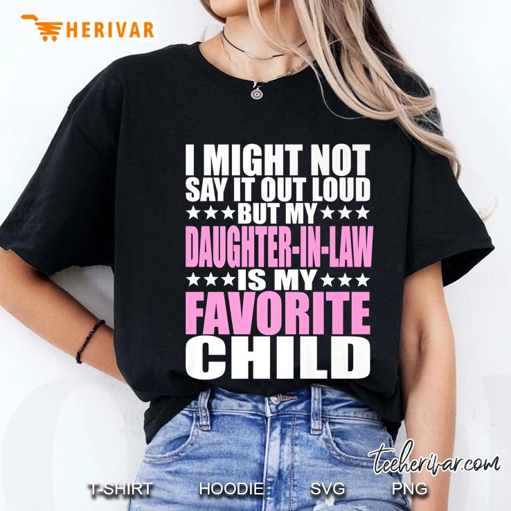 My Daughter-In-Law Is My Favorite Child Ladies Tee
