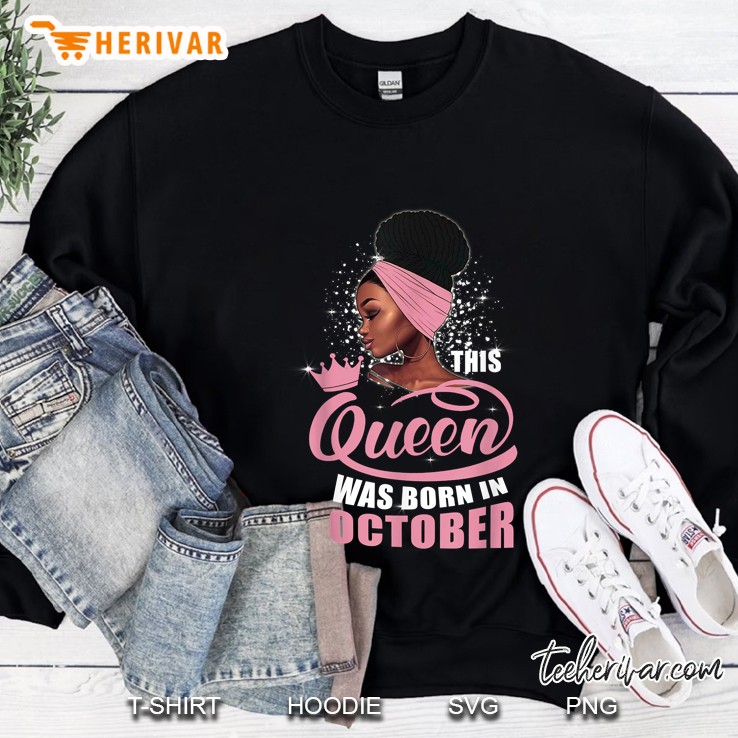 This Queen Was Born In October Black Women Sweatshirt