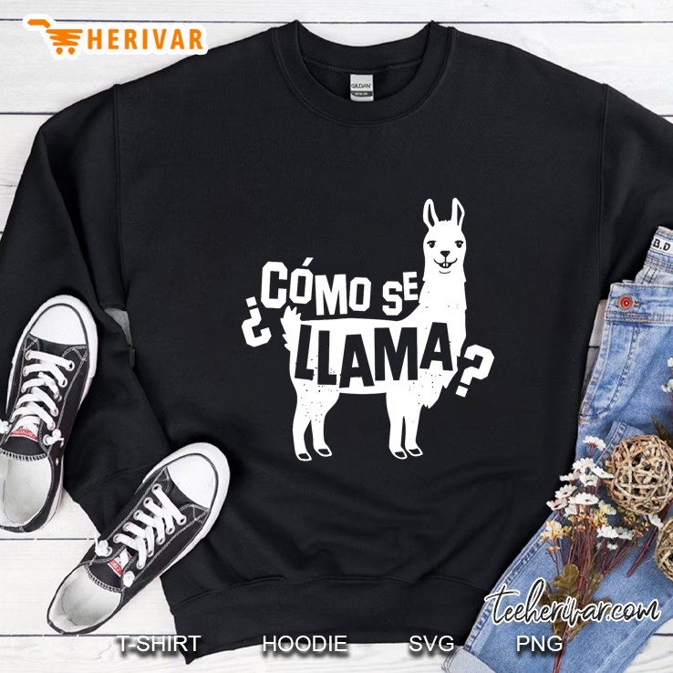 Como Se Llama Spanish Llama Sarcastic Saying Sweatshirt