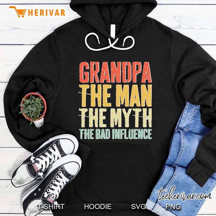 Grandpa The Man The Myth The Bad Influence Hoodie