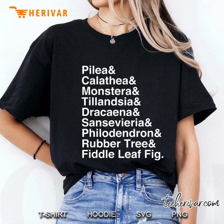 Pilea& Calathea& Monstera& Tillandisia& Dracaena& Sansevieria& Philodendron Ladies Tee