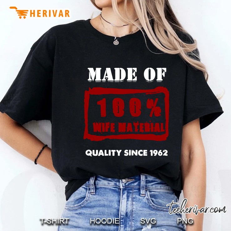 Made Of 100% Wife Material Quality Since 1962 Ladies Tee