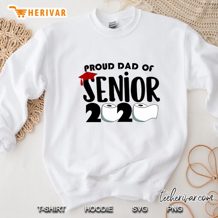Proud Dad Of Senior 2020 Toilet Paper Version Sweatshirt