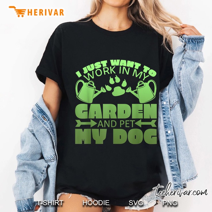 I Just Want To Work In My Garden And Pet My Dog Ladies Tee