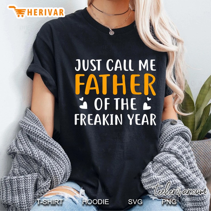 Just Call Me Father Of Freakin Year Ladies Tee