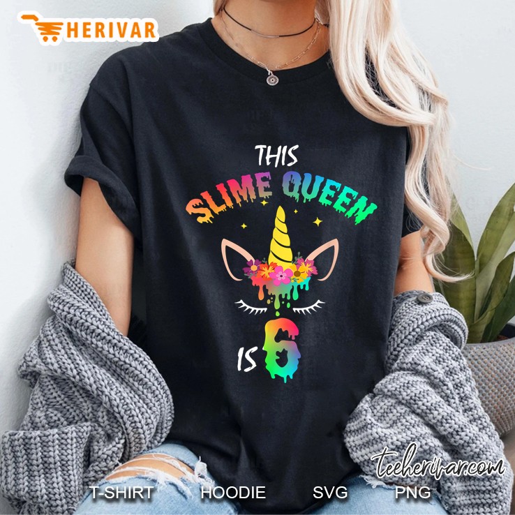 This Slime Queen Is 6 Unicorn And Slime Version Ladies Tee