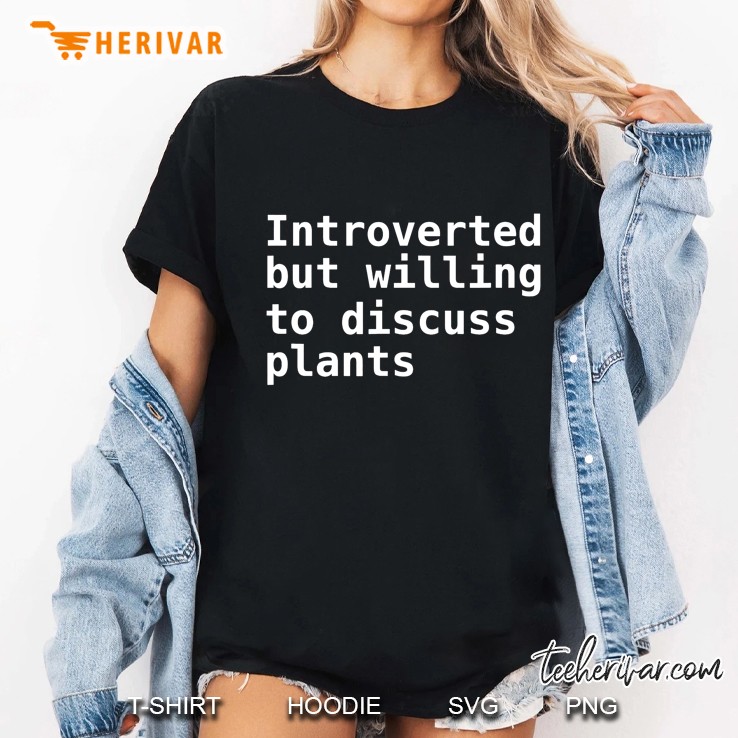 Introverted But Willing To Discuss Plants Typewriter Font Ladies Tee