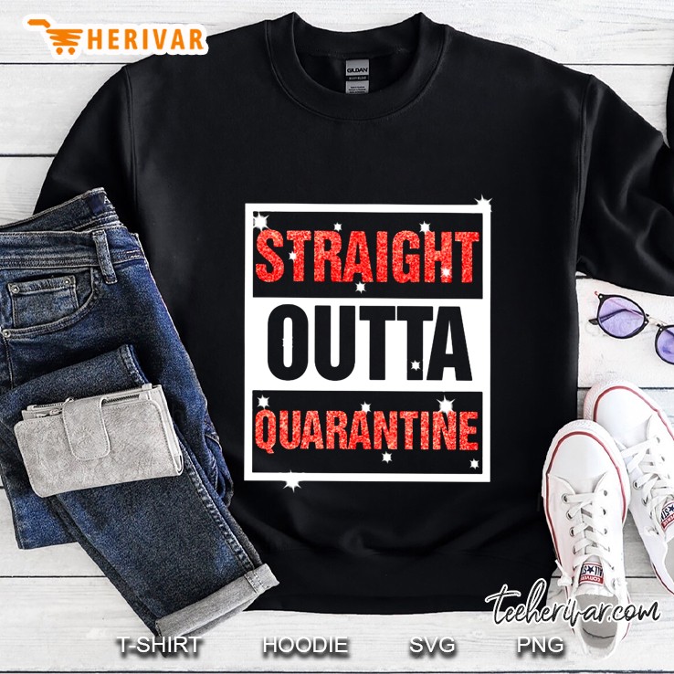 Straight Outta Quarantine Sweatshirt