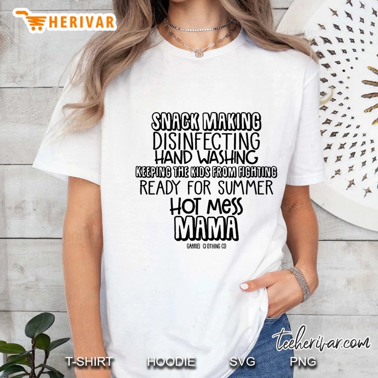 Snack Making Disinfecting Hand Washing Keeping The Kids From Fighting Hot Mess Mama Ladies Tee