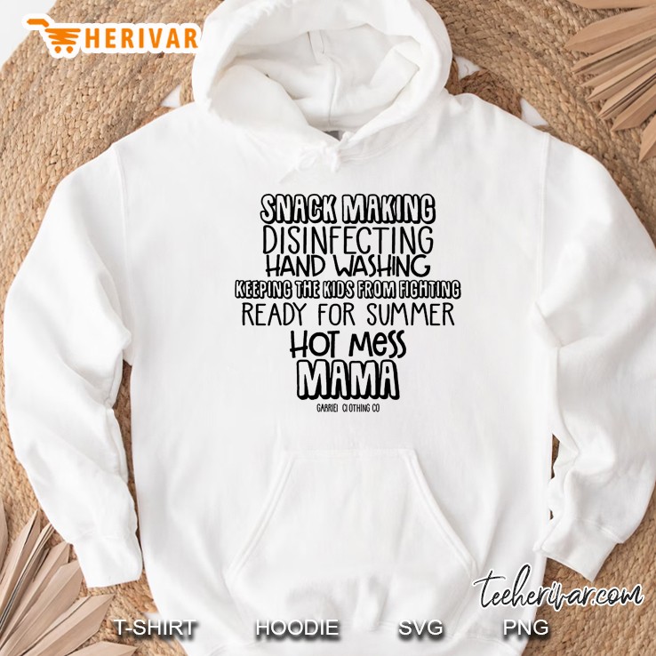 Snack Making Disinfecting Hand Washing Keeping The Kids From Fighting Hot Mess Mama Hoodie