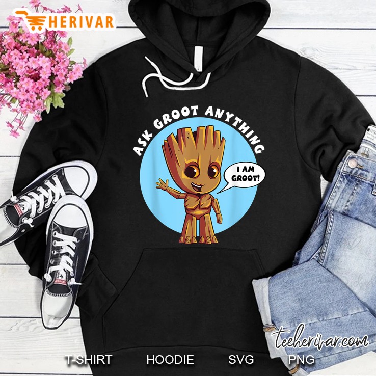 Ask Groot Anything I Am Groot Hoodie