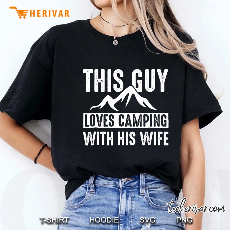 This Guy Loves Camping With His Wife Mountain Version Ladies Tee