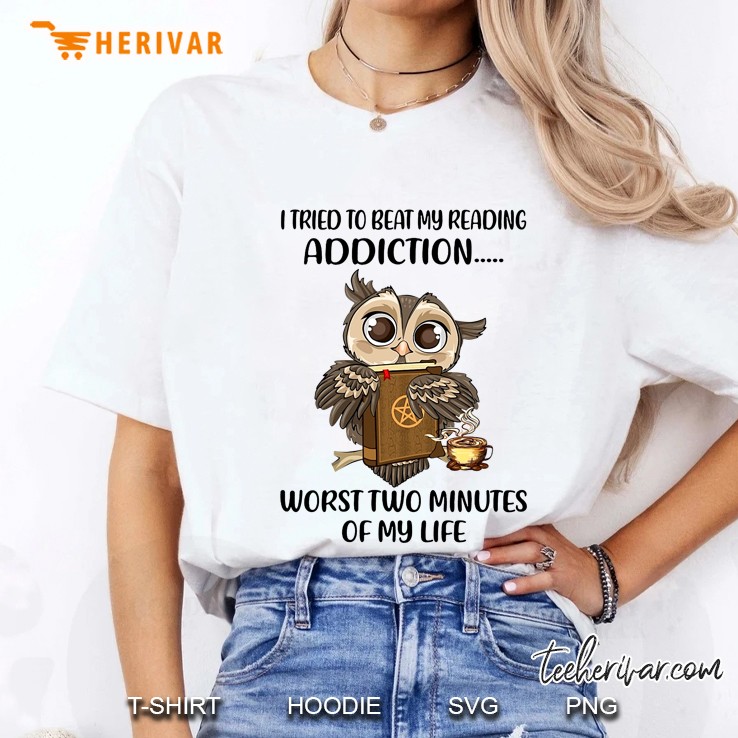 I Tried To Beat My Reading Addiction Worst Two Minutes Of My Life Owl Version Ladies Tee
