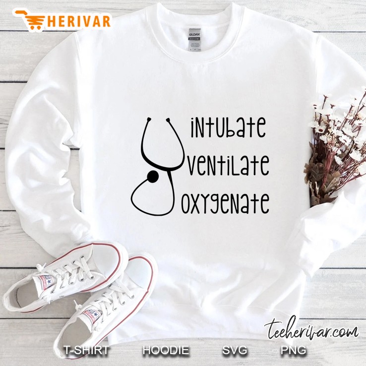 Intubate Ventilate Oxygenate Stethoscope Version Sweatshirt