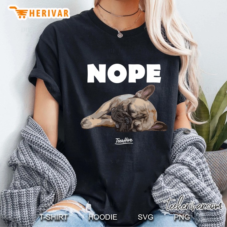 Nope Lazy French Bulldog Dog Lover Ladies Tee