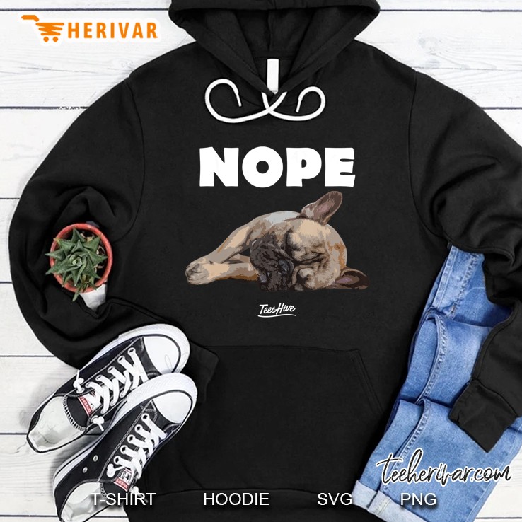 Nope Lazy French Bulldog Dog Lover Hoodie