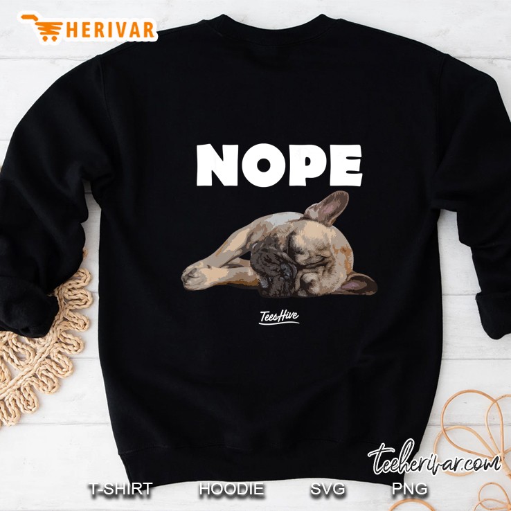 Nope Lazy French Bulldog Dog Lover Sweatshirt