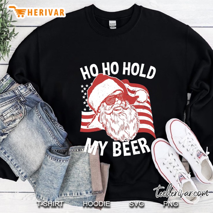 Ho Ho Hold My Beer Santa American Flag Version Sweatshirt