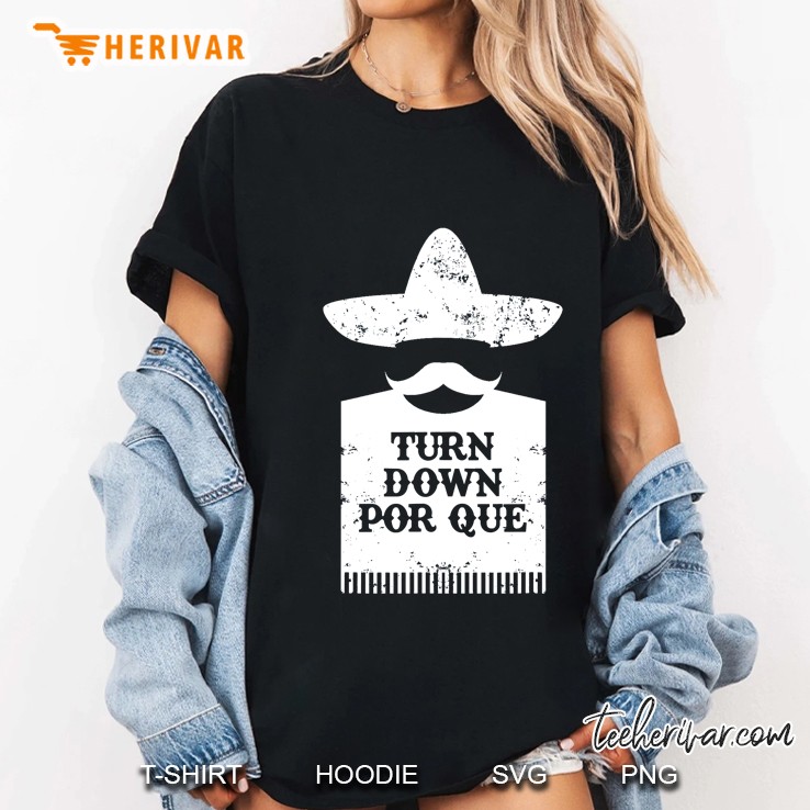 Turn Down Por Que Cinco De Mayo Version2 Ladies Tee