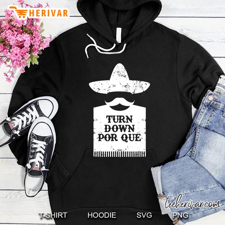 Turn Down Por Que Cinco De Mayo Version2 Hoodie