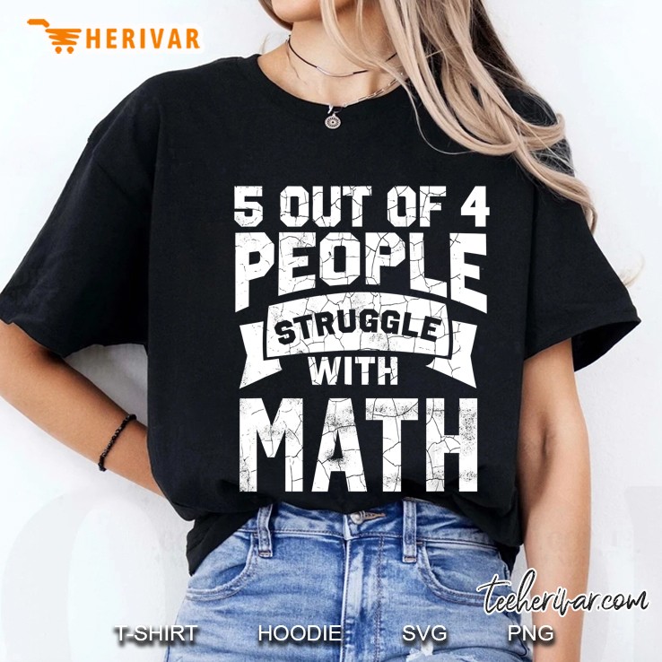 5 Out Of 4 People Struggle With Math Black Version2 Ladies Tee