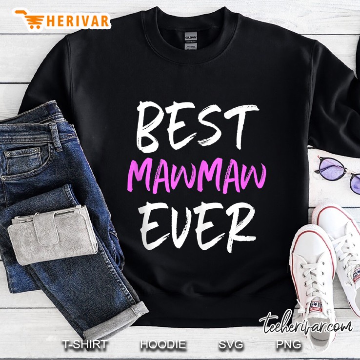 Best Mawmaw Ever Sweatshirt
