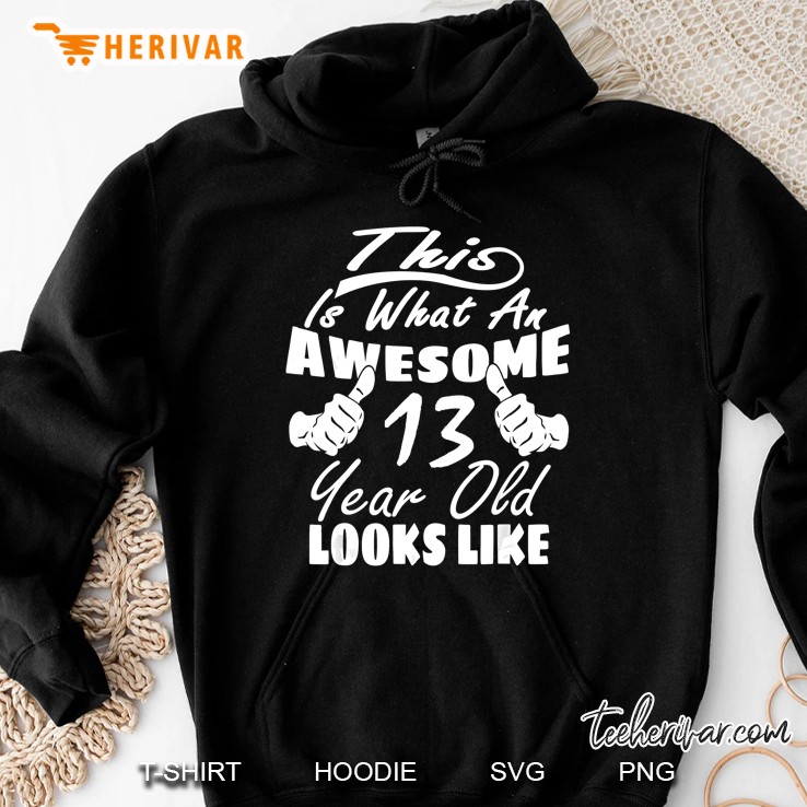 This Is What An Awesome 13 Year Old Looks Like Black Version Hoodie