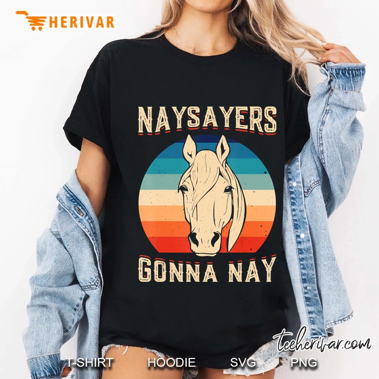 Naysayers Gonna Nay Ladies Tee