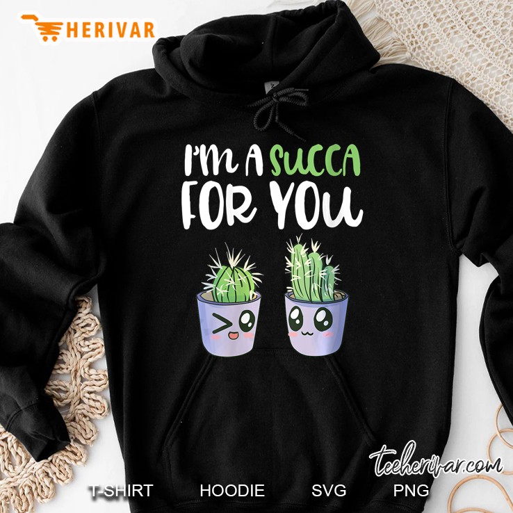 Im A Succa For You Hoodie
