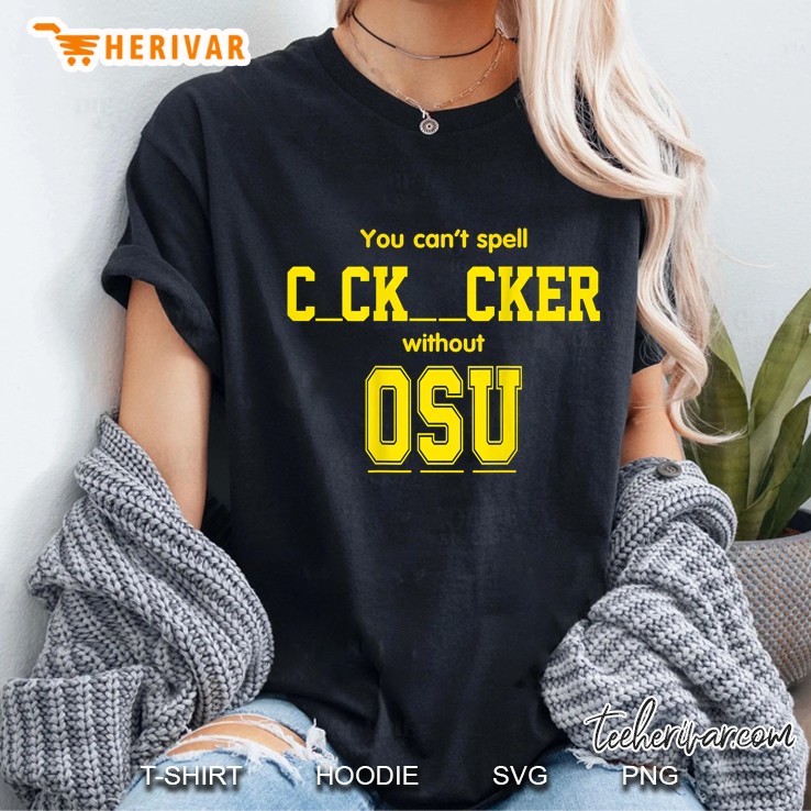 You Cant Spell Cocksucker Without OSU Ladies Tee
