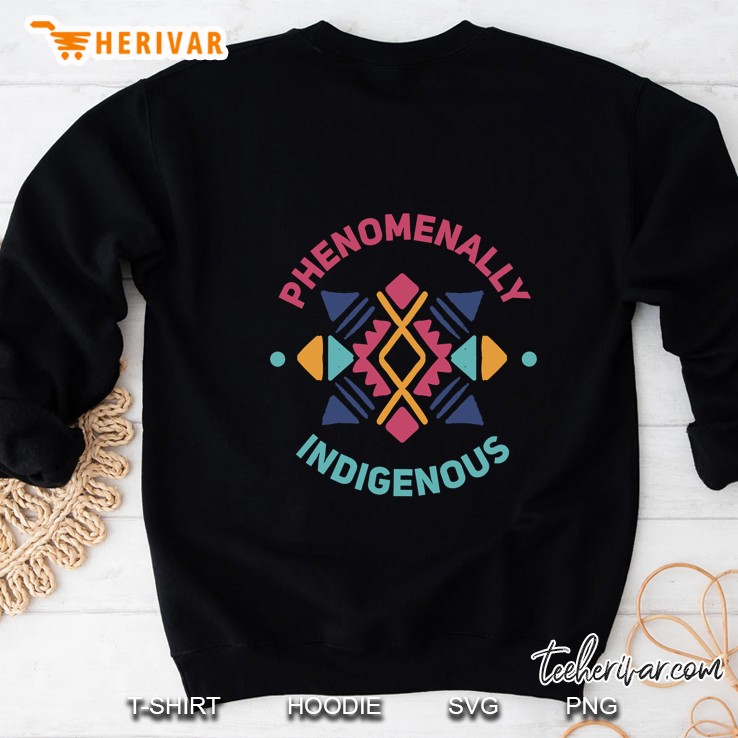 Phenomenally Indigenous Sweatshirt