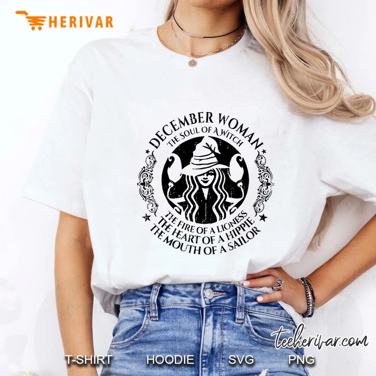 December Woman The Soul Of A Witch The Fire Of A Lioness The Heart Of A Hippie Ladies Tee