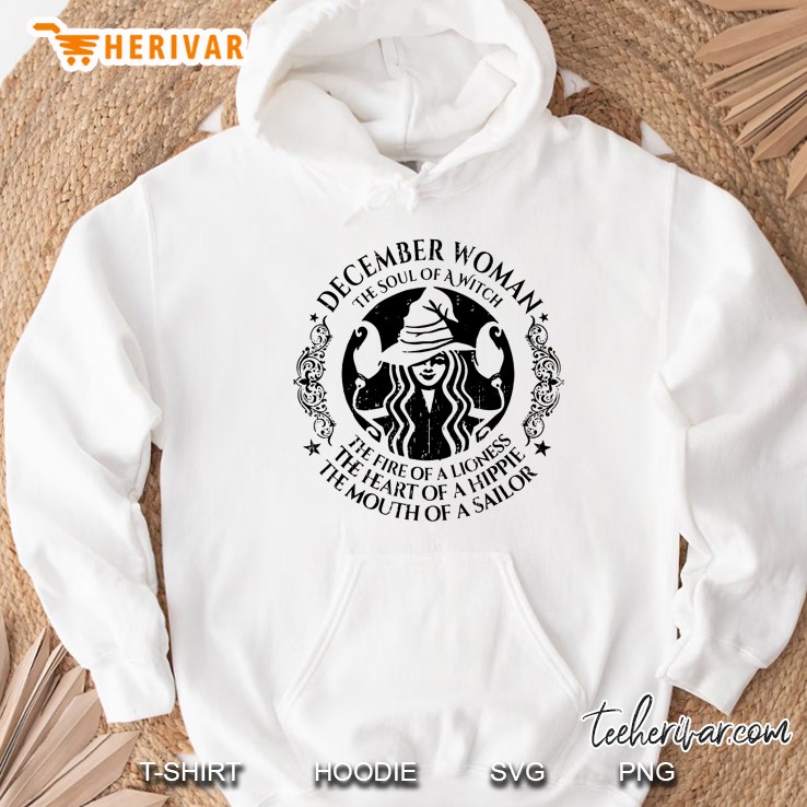 December Woman The Soul Of A Witch The Fire Of A Lioness The Heart Of A Hippie Hoodie