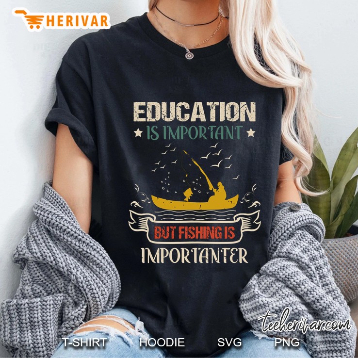 Education Is Important But Fishing Is Importanter Vintage Version Ladies Tee
