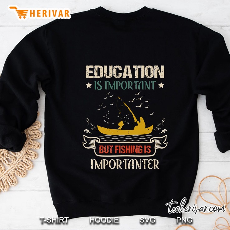 Education Is Important But Fishing Is Importanter Vintage Version Sweatshirt